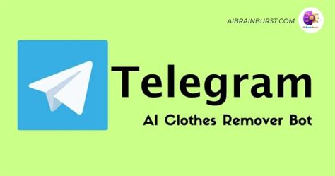 Top 13 Best Free Telegram AI Bots for Clothes Removal 2024